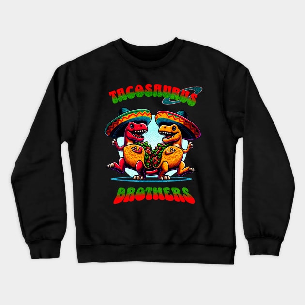 Tacosaurus Brothers Crewneck Sweatshirt by mieeewoArt